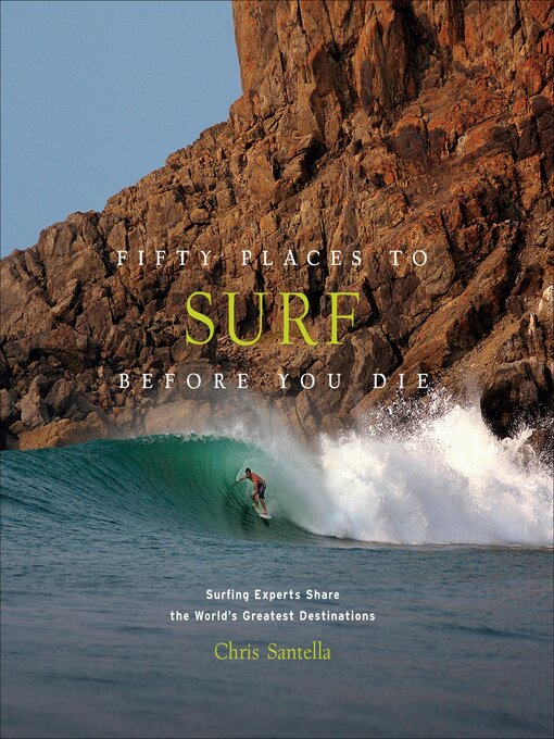Title details for Fifty Places to Surf Before You Die by Chris Santella - Available